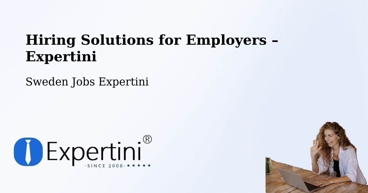 Hiring Solutions for Employers in Tranås - Tranås, Sweden Jobs Expertini
