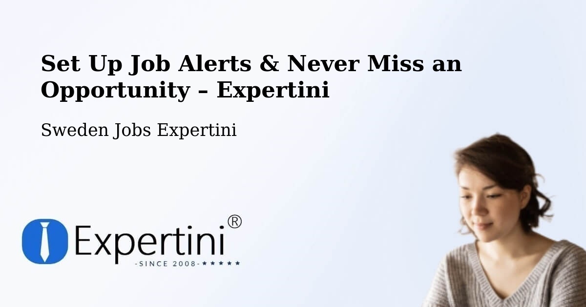 Job Alerts Guide – Get Notified About New Jobs in Tranås - Tranås, Sweden Jobs Expertini